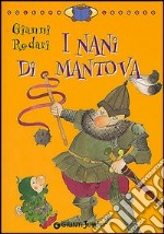 I nani di Mantova. Ediz. illustrata libro