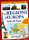 Le regioni d'Europa. Tutti gli Stati libro