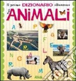 Il primo dizionario illustrato degli animali libro