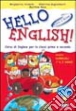 Hello english! Corso di inglese. Per il 1º ciclo libro