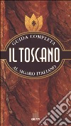 Il toscano. Guida completa al sigaro italiano libro
