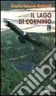 Il lago di Cornino. Riserva naturale regionale