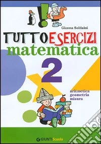 Tuttoesercizi. Matematica. Per la 2ª classe elementare libro