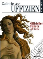 Galerie der Uffizien. Offizieller Fuhrer libro