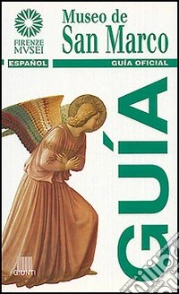 Museo di San Marco. Ediz. spagnola libro
