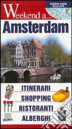 Amsterdam. Itinerari, shopping, ristoranti, alberghi