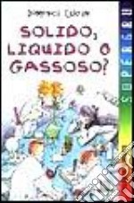 Solido, liquido o gassoso? libro