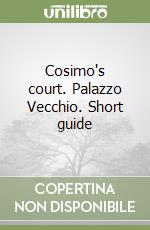 Cosimo's court. Palazzo Vecchio. Short guide