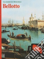 Bellotto. Ediz. illustrata libro