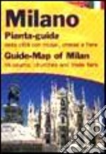 Milano. Pianta-guida della città con musei, chiese e fiere. Ediz. italiana e inglese libro