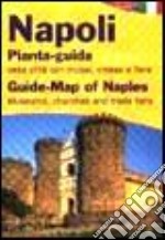 Napoli. Pianta-guida della città con musei, chiese e fiere. Ediz. italiana e inglese libro