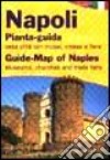 Napoli. Pianta-guida della città con musei, chiese e fiere. Ediz. italiana e inglese libro