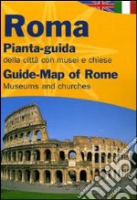 Roma. Pianta-guida della città con musei e chiese. Ediz. italiana e inglese libro