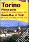 Torino. Pianta-guida della città con musei, chiese e fiere. Ediz. italiana e inglese libro