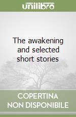 The awakening and selected short stories libro