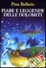 Fiabe e leggende delle Dolomiti libro