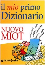 Il mio primo dizionario. Nuovo MIOT libro