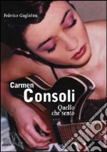 Carmen Consoli. Quello che sento libro