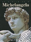 Michelangelo. Ediz. illustrata libro