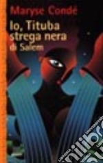 Io, Tituba, strega nera di Salem libro