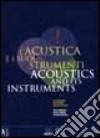 L'acustica e i suoi strumenti. La collezione dell'Istituto tecnico toscano. Fondazione scienza e tecnica libro