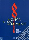 La musica e i suoi strumenti. La collezione granducale del Conservatorio Cherubini. Vol. 1 libro di Falletti F. (cur.) Meucci R. (cur.) Rossi Rognoni G. (cur.)