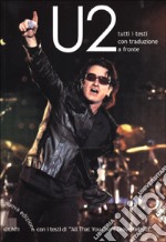 U2. Tutti i testi con traduzione a fronte libro