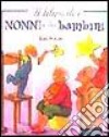 Il libro dei nonni e dei bambini libro