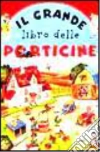 Il grande libro delle porticine libro