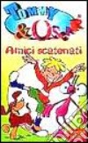 Tommy & Oscar. Amici scatenati libro