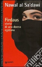 Firdaus. Storia di una donna egiziana libro