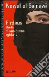 Firdaus. Storia di una donna egiziana libro