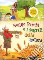 Nonno Perché e i segreti della natura libro