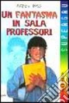 Un fantasma in sala professori libro