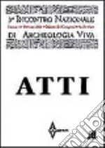 Archeologia viva. Atti del 3º Incontro nazionale libro