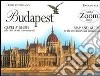 Budapest. Carta e guida alla città: storia e monumenti libro