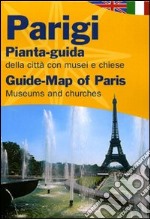 Parigi. Pianta-guida della città con musei e chiese. Ediz. italiana e inglese libro