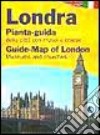 Londra. Pianta-guida della città con musei e chiese. Ediz. italiana e inglese libro