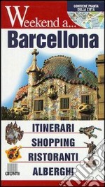 Barcellona. Itinerari, shopping, ristoranti, alberghi