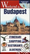 Budapest. Itinerari, shopping, ristoranti, alberghi libro