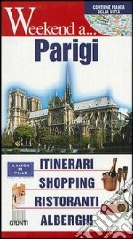 Parigi. Itinerari, shopping, ristoranti, alberghi libro