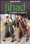 Jihad. L'Islam e la guerra libro