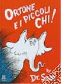Ortone e i piccoli chi! libro