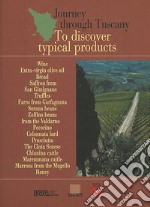 Viaggio in Toscana. Alla scoperta dei prodotti tipici. Ediz. inglese libro