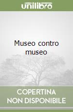 Museo contro museo libro