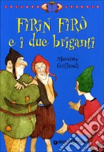 Firin Firò e i due briganti. Ediz. illustrata libro