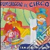 Pomeriggio al circo. Ediz. illustrata libro