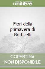 Fiori della primavera di Botticelli libro
