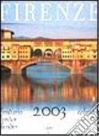 Firenze. Calendario 2003 libro