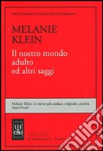 Il nostro mondo adulto ed altri saggi libro